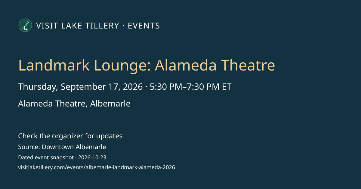 Landmark Lounge: Alameda Theatre · Thursday, September 17, 2026 · 5:30 PM–7:30 PM ET · Alameda Theatre, Albemarle