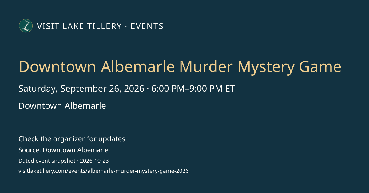 Downtown Albemarle Murder Mystery Game · Saturday, September 26, 2026 · 6:00 PM–9:00 PM ET · Downtown Albemarle