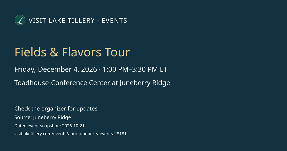 Fields & Flavors Tour · Friday, December 4, 2026 · 1:00 PM–3:30 PM ET · Toadhouse Conference Center at Juneberry Ridge