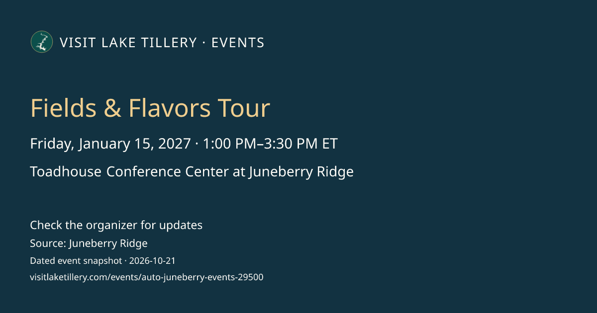 Fields & Flavors Tour · Friday, January 15, 2027 · 1:00 PM–3:30 PM ET · Toadhouse Conference Center at Juneberry Ridge