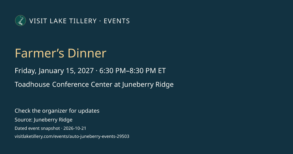 Farmer’s Dinner · Friday, January 15, 2027 · 6:30 PM–8:30 PM ET · Toadhouse Conference Center at Juneberry Ridge