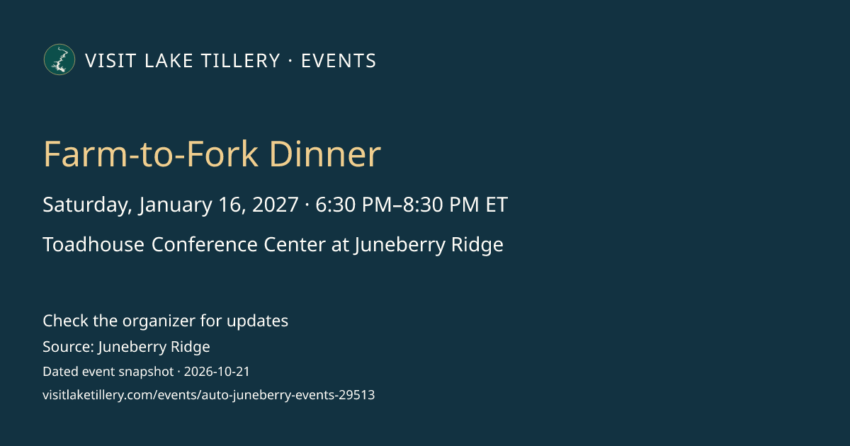 Farm-to-Fork Dinner · Saturday, January 16, 2027 · 6:30 PM–8:30 PM ET · Toadhouse Conference Center at Juneberry Ridge