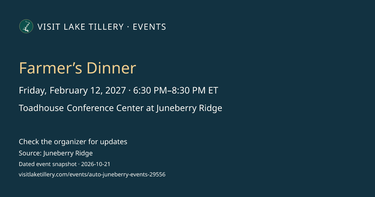 Farmer’s Dinner · Friday, February 12, 2027 · 6:30 PM–8:30 PM ET · Toadhouse Conference Center at Juneberry Ridge