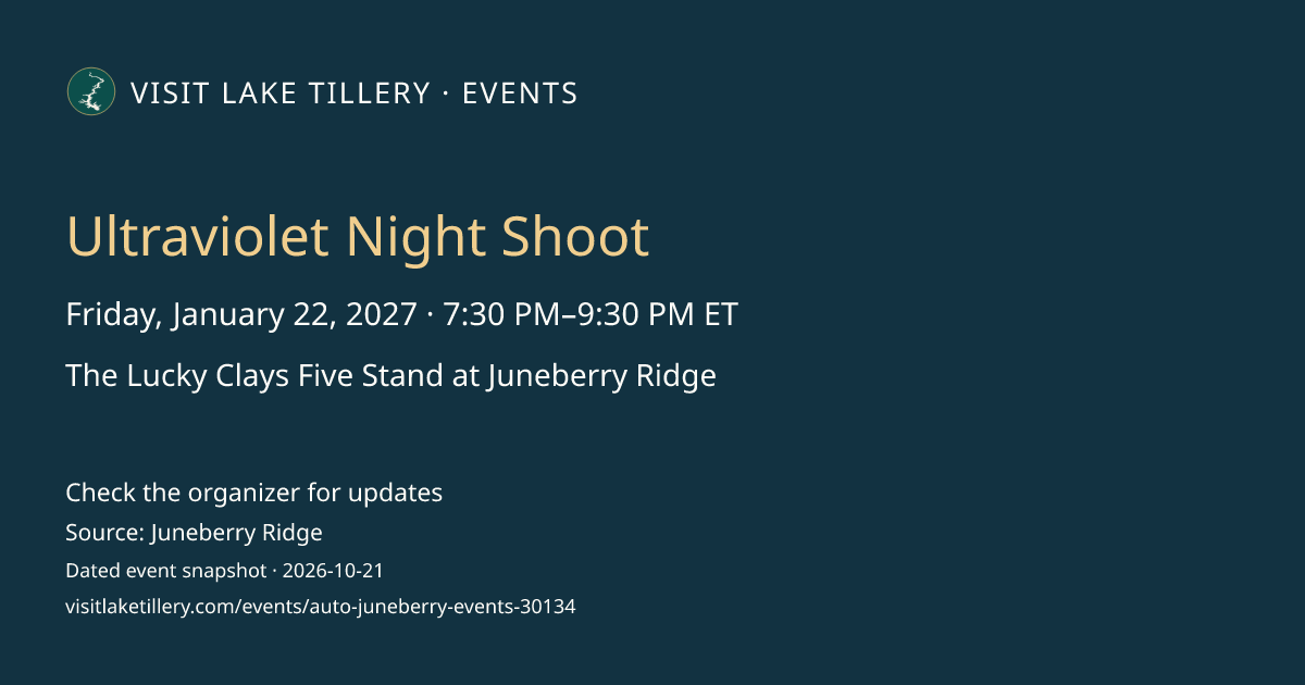 Ultraviolet Night Shoot · Friday, January 22, 2027 · 7:30 PM–9:30 PM ET · The Lucky Clays Five Stand at Juneberry Ridge