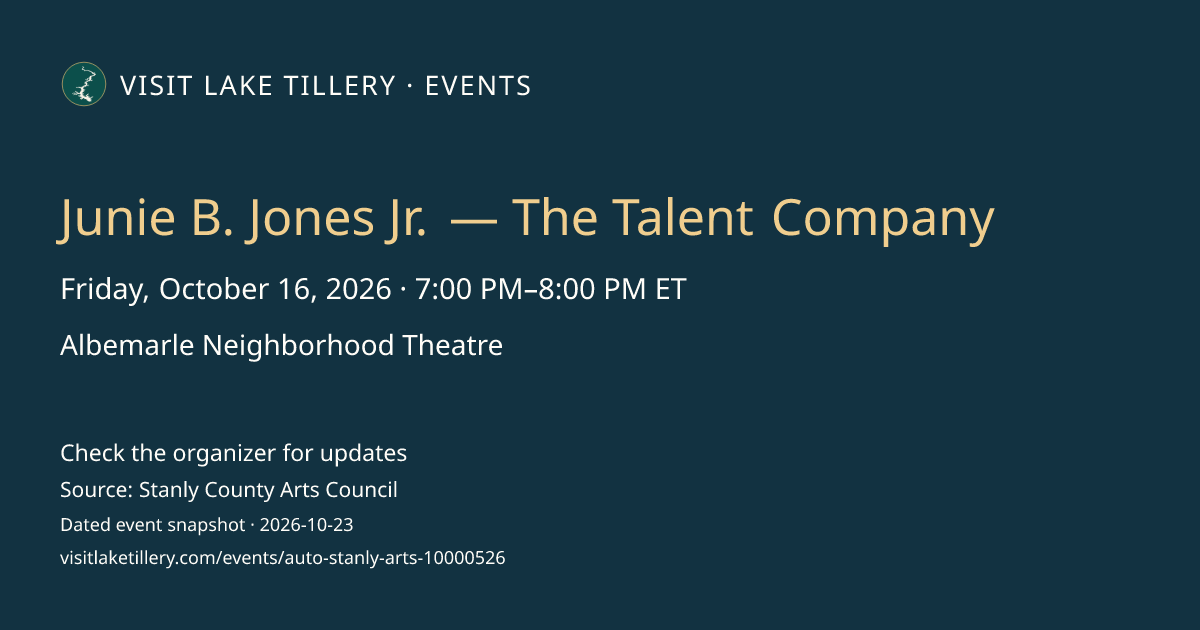 Junie B. Jones Jr. — The Talent Company · Friday, October 16, 2026 · 7:00 PM–8:00 PM ET · Albemarle Neighborhood Theatre