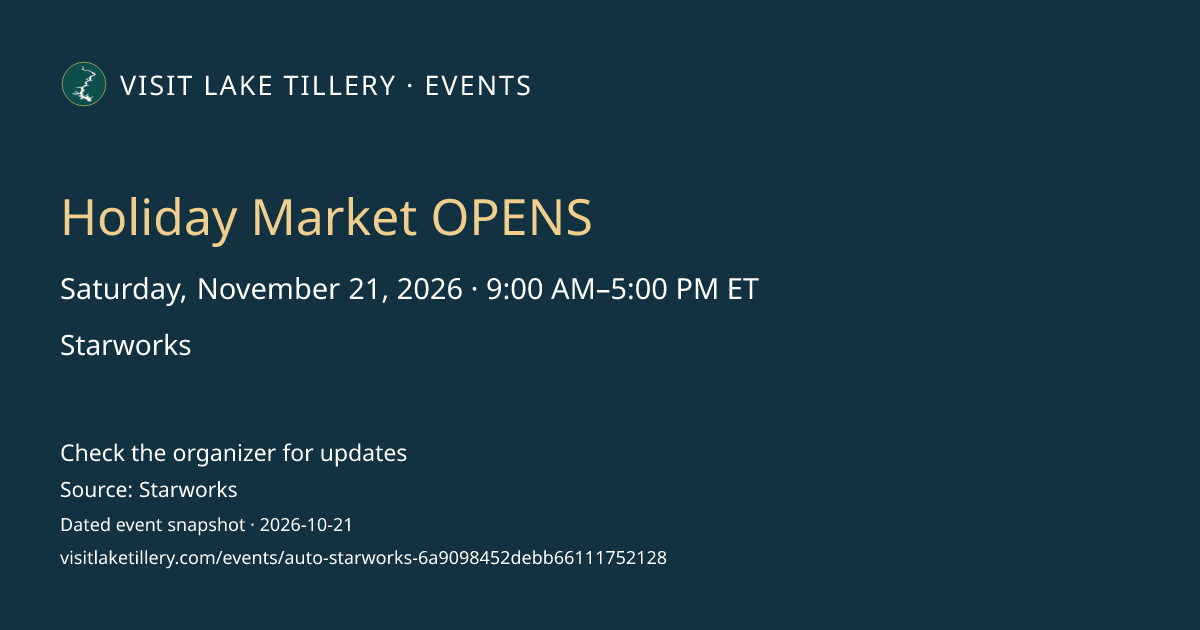 Holiday Market OPENS · Saturday, November 21, 2026 · 9:00 AM–5:00 PM ET · Starworks