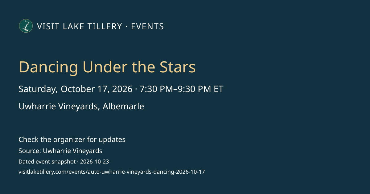 Dancing Under the Stars · Saturday, October 17, 2026 · 7:30 PM–9:30 PM ET · Uwharrie Vineyards, Albemarle