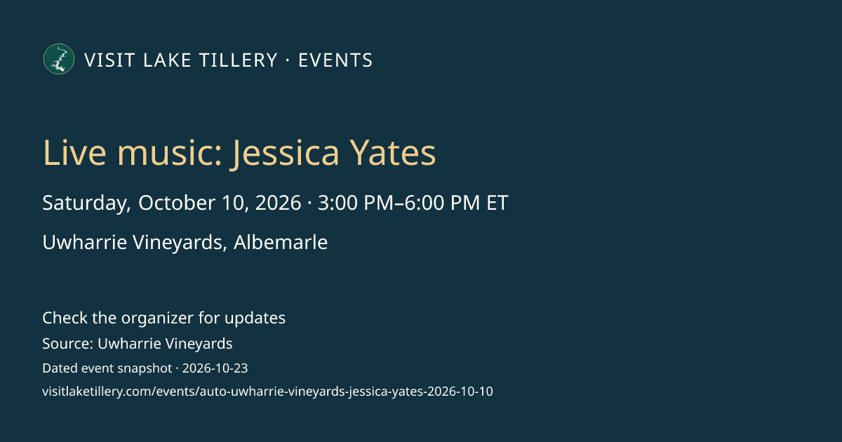 Live music: Jessica Yates · Saturday, October 10, 2026 · 3:00 PM–6:00 PM ET · Uwharrie Vineyards, Albemarle