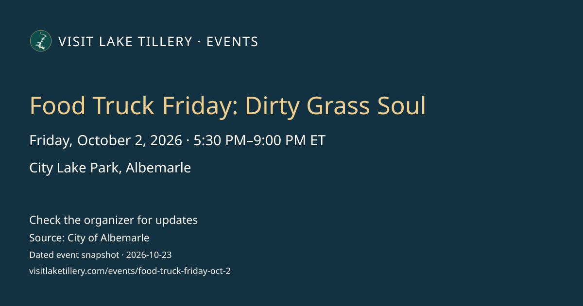 Food Truck Friday: Dirty Grass Soul · Friday, October 2, 2026 · 5:30 PM–9:00 PM ET · City Lake Park, Albemarle