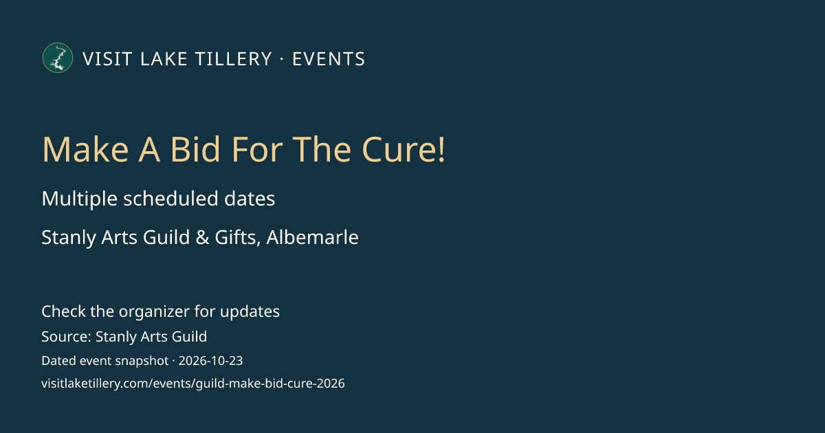 Make A Bid For The Cure! · Friday, October 23, 2026 · 12:00 PM–4:00 PM ET · Stanly Arts Guild & Gifts, Albemarle