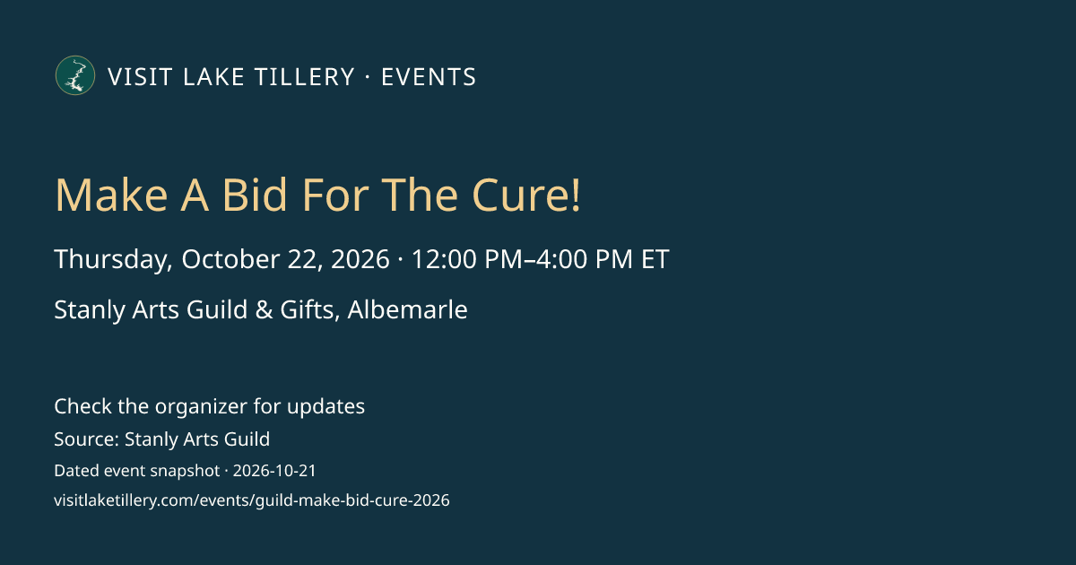 Make A Bid For The Cure! · Thursday, October 22, 2026 · 12:00 PM–4:00 PM ET · Stanly Arts Guild & Gifts, Albemarle