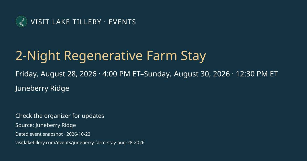 2-Night Regenerative Farm Stay · Friday, August 28, 2026 · 4:00 PM ET–Sunday, August 30, 2026 · 12:30 PM ET · Juneberry Ridge