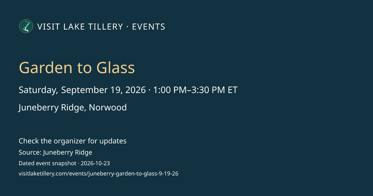 Garden to Glass · Saturday, September 19, 2026 · 1:00 PM–3:30 PM ET · Juneberry Ridge, Norwood