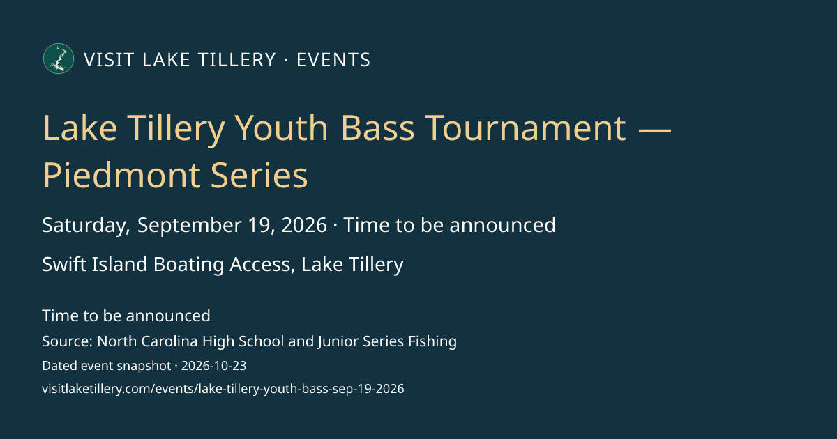 Lake Tillery Youth Bass Tournament — Piedmont Series · Saturday, September 19, 2026 · Time to be announced · Swift Island Boating Access, Lake Tillery