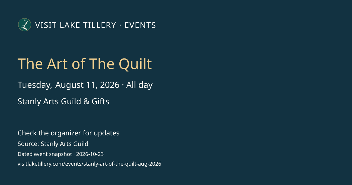 The Art of The Quilt · Tuesday, August 11, 2026 · All day · Stanly Arts Guild & Gifts