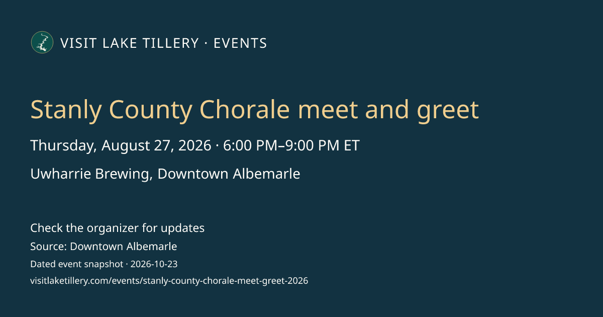 Stanly County Chorale meet and greet · Thursday, August 27, 2026 · 6:00 PM–9:00 PM ET · Uwharrie Brewing, Downtown Albemarle