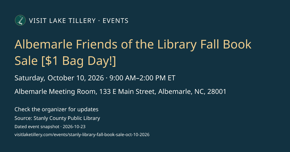 Albemarle Friends of the Library Fall Book Sale [$1 Bag Day!] · Saturday, October 10, 2026 · 9:00 AM–2:00 PM ET · Albemarle Meeting Room, 133 E Main Street, Albemarle, NC, 28001