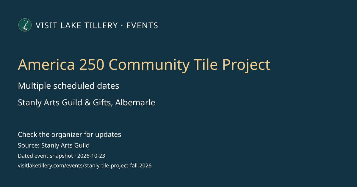 America 250 Community Tile Project · Saturday, September 12, 2026 · 12:00 PM–3:00 PM ET · Stanly Arts Guild & Gifts, Albemarle