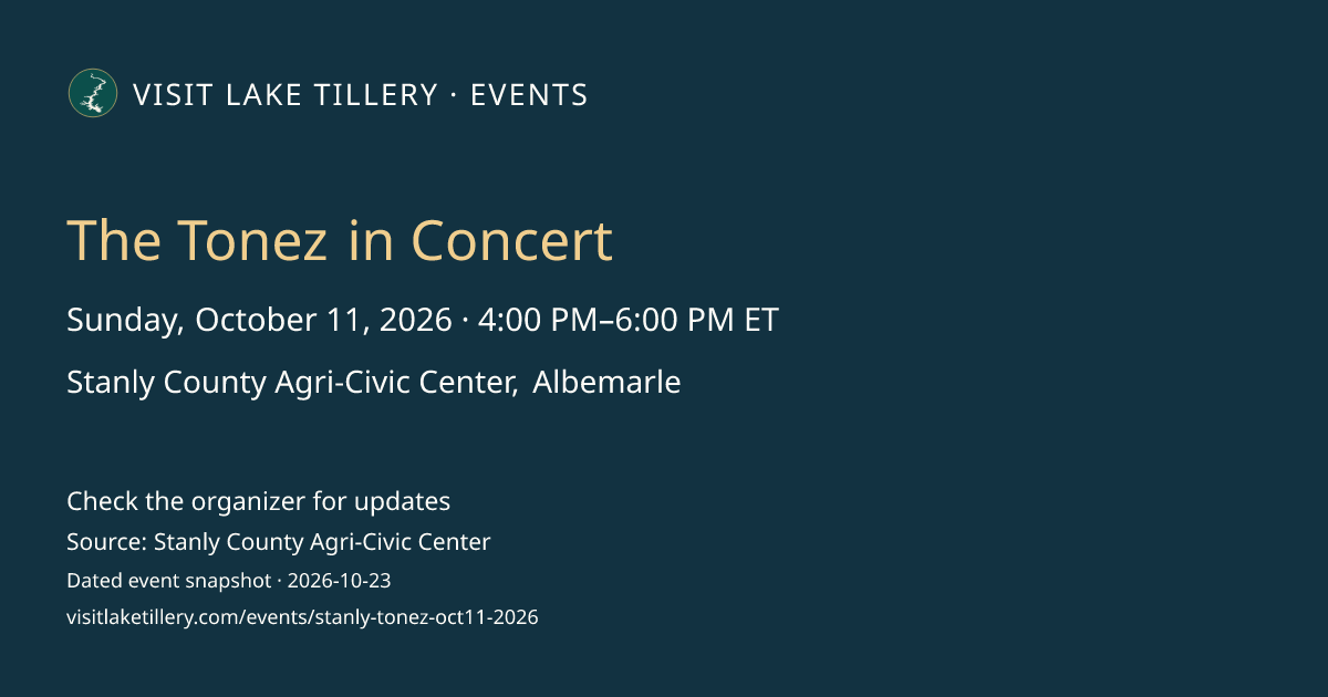 The Tonez in Concert · Sunday, October 11, 2026 · 4:00 PM–6:00 PM ET · Stanly County Agri-Civic Center, Albemarle