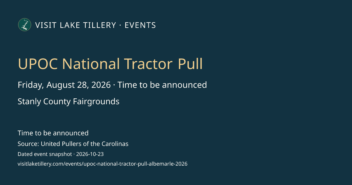 UPOC National Tractor Pull · Friday, August 28, 2026 · Time to be announced · Stanly County Fairgrounds