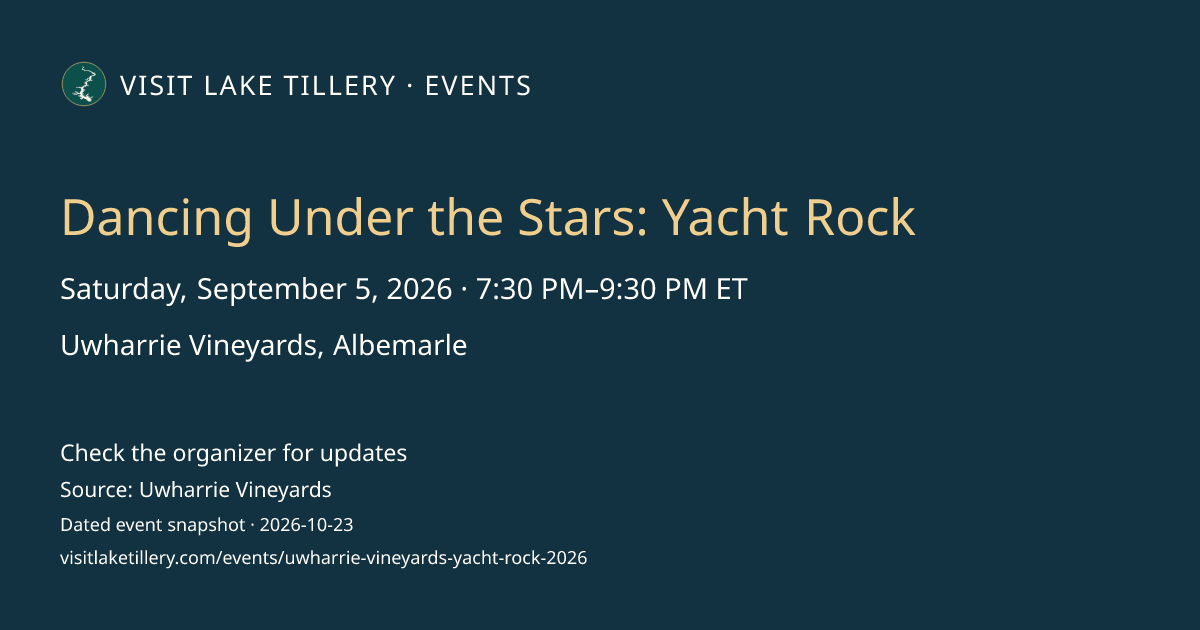 Dancing Under the Stars: Yacht Rock · Saturday, September 5, 2026 · 7:30 PM–9:30 PM ET · Uwharrie Vineyards, Albemarle